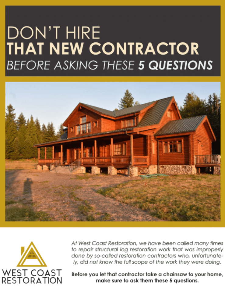 Dont Hire Cover | Log Home Restoration | Builder | Repair | West Coast Restoration